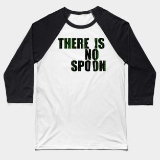 There is No Spoon Baseball T-Shirt